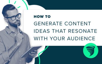 How To Generate Content Ideas That Resonate With Your Audience