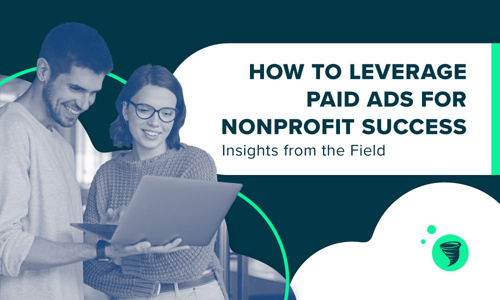 Big-Storm-How-to-Leverage-Paid-Ads-for-Nonprofit-Success Big Storm blog - How to Leverage Paid Ads for Nonprofit Success