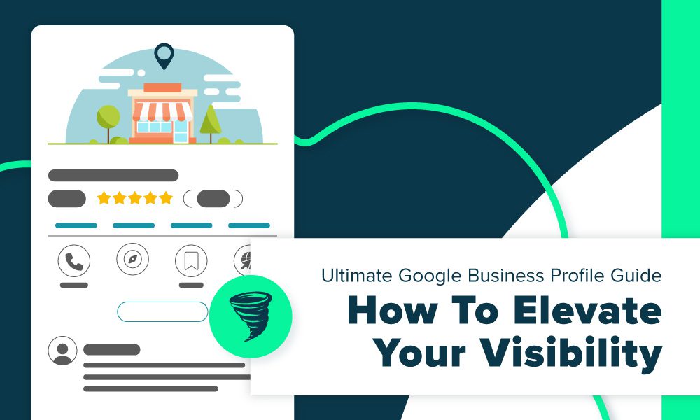 Big-Storm-Blog-How-To-Elevate-Your-Visibility Ultimate Google Business Profile Guide: How To Elevate Your Visibility