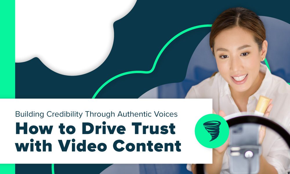 Big-Storm-Drive-Trust-with-Video-Content-Authentic-Voices Building Credibility Through Authentic Voices: How to Drive Trust with Video Content