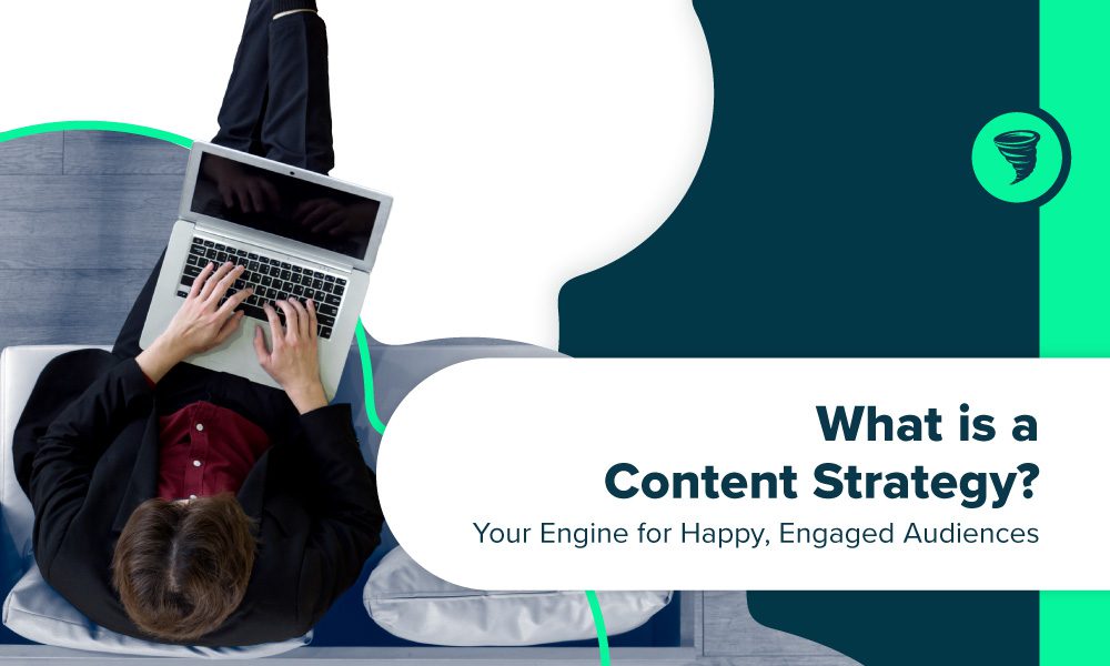 Big_Storm-What_Is_Content_Strategy-Your_Engine_for_Happy_Engaged_Audiences "What is a Content Strategy? Your Engine for Happy, Engaged Audiences" -- Man writing webpage content on laptop