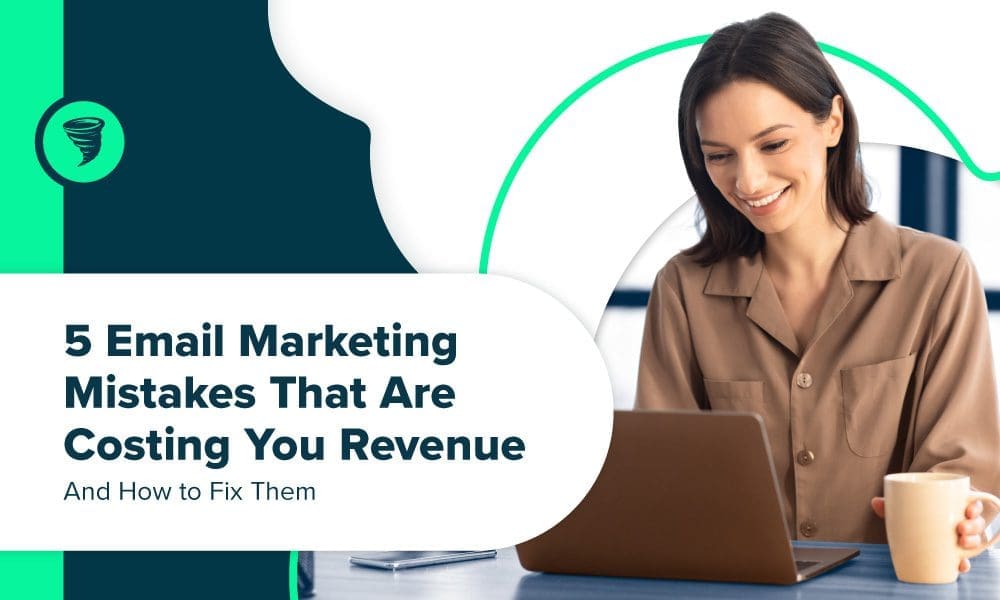 Email marketer reviewing successful email -- text "5 Email Marketing Mistakes That Are Costing You Revenue (and How To Fix Them)" overlayed