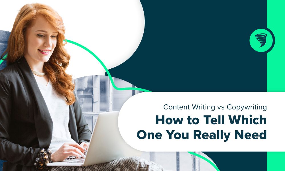 Big_Storm-Content_Writing_VS_Copywriting-How_To_Tell_Which_One_You_Really_Need Writer at computer writing for brand. "Content Writing vs Copywriting: How to Tell Which One You Really Need"