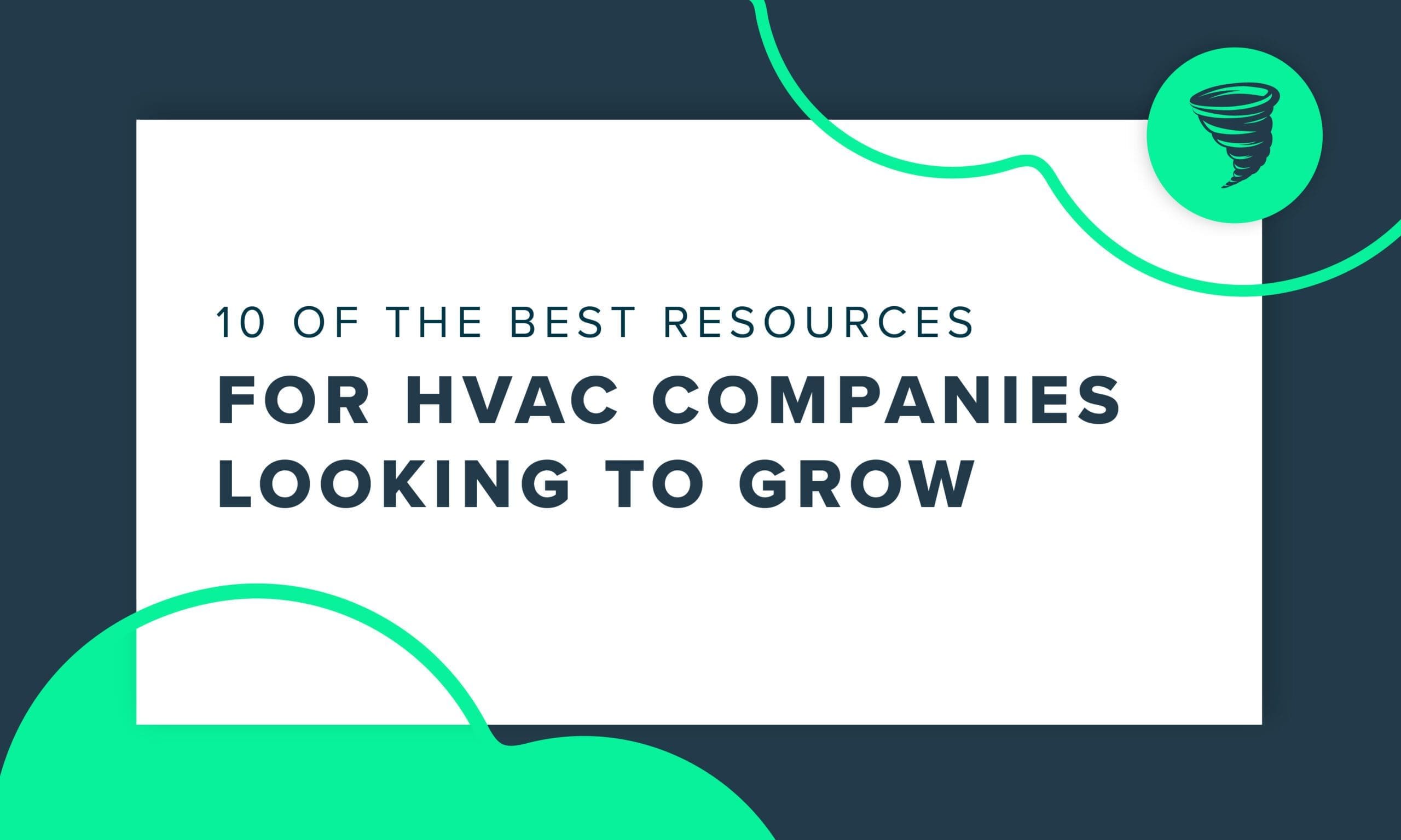 10-of-the-best-resources-for-hvac-companies-looking-to-grow "10 of the Best Resources for HVAC Companies Looking to Grow"