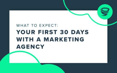 What to Expect From a Marketing Agency in the First 30 Days